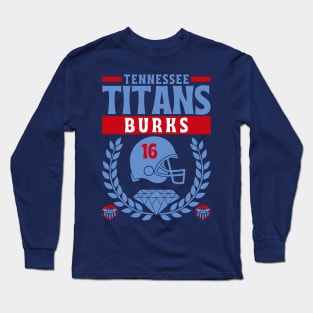 Tennessee Titans Burks 16 Edition 2 Long Sleeve T-Shirt